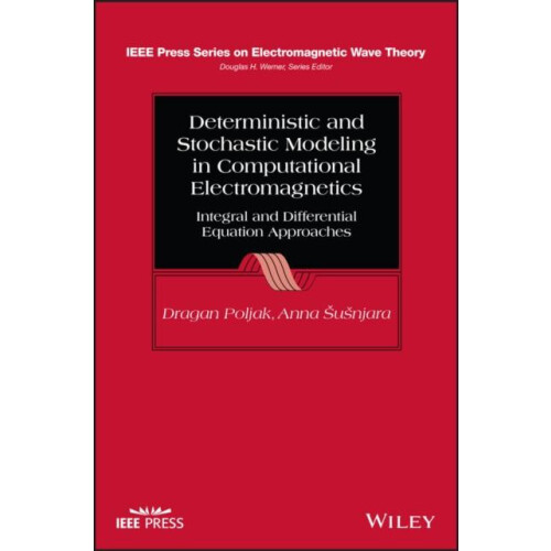 Deterministic and Stochastic Modeling in Computational Electromagnetic