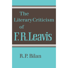 The Literary Criticism of F. R. Leavis by R. P. Bilan Paperback Book