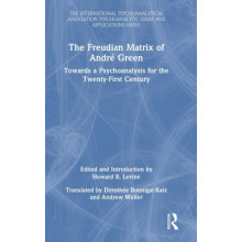 The Freudian Matrix of Andr Green Towards a Psychoanalysis for the Twe