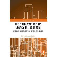The Cold War and its Legacy in Indonesia Literary Representation of th