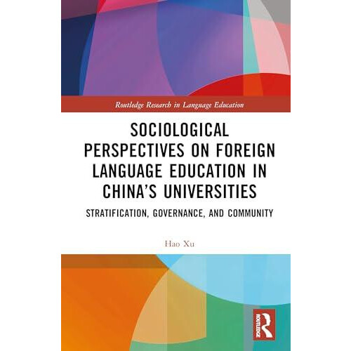 Sociological Perspectives on Foreign Language Education in Chinas Univ