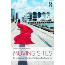 Moving Sites Investigating SiteSpecific Dance Performance Paperback Bo