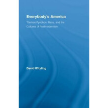 Everybodys America Thomas Pynchon Race and the Cultures of Postmoderni