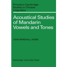 Acoustical Studies of Mandarin Vowels and Tones by John Marshall Howie