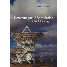 Electromagnetic Scintillation Volume 2 Weak Scattering by Albert D. Wh