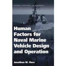Human Factors for Naval Marine Vehicle Design and Operation by Jonatha