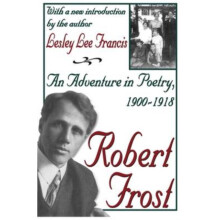 Robert Frost An Adventure in Poetry 19001918 by Lesley Lee Francis Pap
