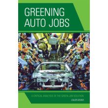 Greening Auto Jobs A Critical Analysis of the Green Job Solution by Ca