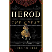Herod the Great Statesman Visionary Tyrant by Norman Gelb Paperback Bo