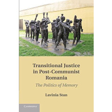 Transitional Justice in PostCommunist Romania The Politics of Memory b