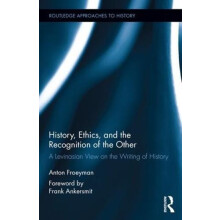 History Ethics and the Recognition of the Other A Levinasian View on t