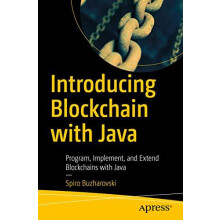 Introducing Blockchain with Java Program Implement and Extend Blockcha