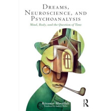 Dreams Neuroscience and Psychoanalysis Mind Body and the Question of T