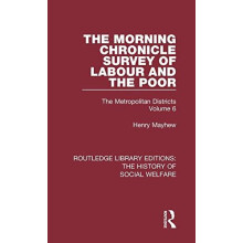 The Morning Chronicle Survey of Labour and the Poor The Metropolitan D