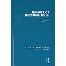 Images of Imperial Rule by Hugh Ridley Hardcover Book