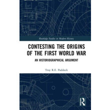 Contesting the Origins of the First World War An Historiographical Arg