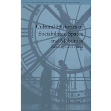 Cultural Histories of Sociabilities Spaces and Mobilities by Colin Div