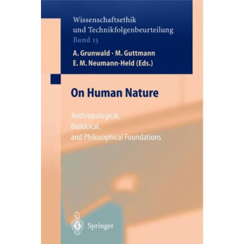 On Human Nature Anthropological Biological and Philosophical Foundatio