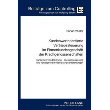 Kundenwertorientierte Vertriebssteuerung im Firmenkundengeschaeft der