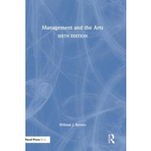 Management and the Arts by William J. Byrnes Hardcover Book