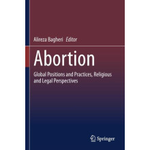Abortion Global Positions and Practices Religious and Legal Perspectiv