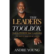 The Leaders Toolbox Tools to EVOLVE your Leadership ... and that of th