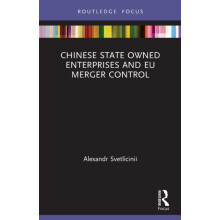Chinese State Owned Enterprises and EU Merger Control by Alexandr Svet