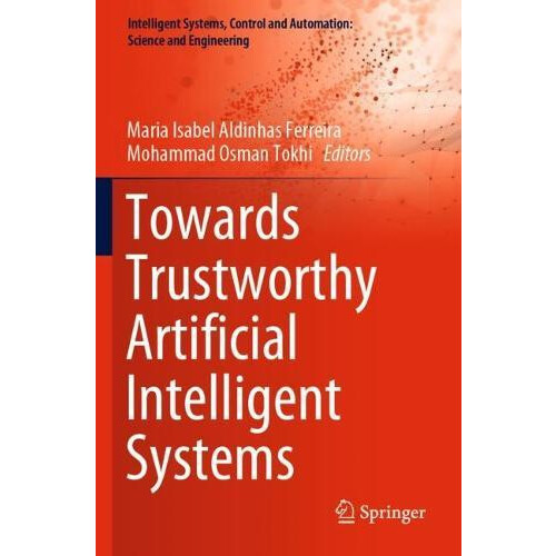 Towards Trustworthy Artificial Intelligent Systems Paperback Book