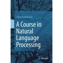A Course in Natural Language Processing by Yannis Haralambous Hardcove