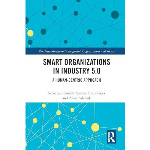 Smart Organizations in Industry 5.0 A Humancentric Approach by Sebasti