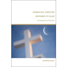 Evangelical Christian Responses to Islam A Contemporary Overview by Ri