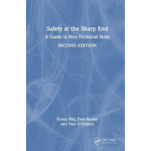 Safety at the Sharp End A Guide to NonTechnical Skills by Rhona Flin H