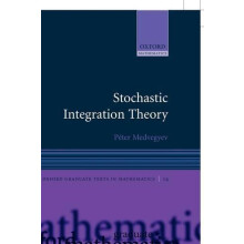 Stochastic Integration Theory by Peter Medvegyev Hardcover Book