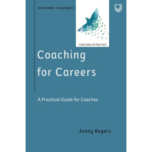 Coaching for Careers A Practical Guide for Coaches Coaching in Practic