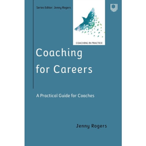 Coaching for Careers A Practical Guide for Coaches Coaching in Practic