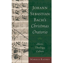 Johann Sebastian Bachs Christmas Oratorio Music Theology Culture by Ma