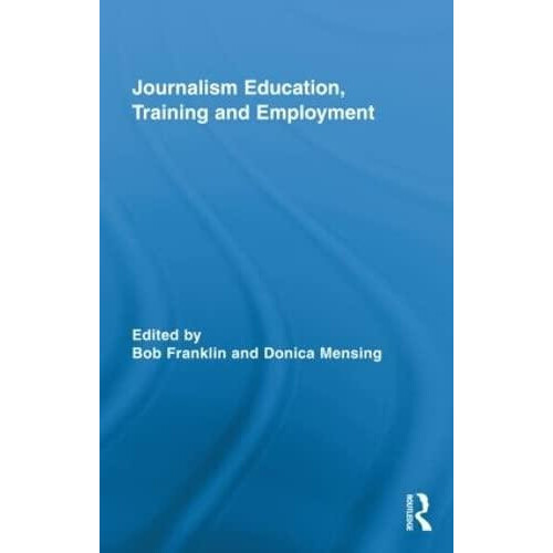 Journalism Education Training and Employment Hardcover Book