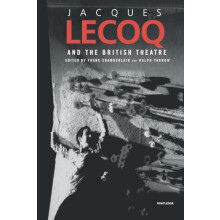 Jacques Lecoq and the British Theatre Paperback Book