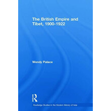 The British Empire and Tibet 19001922 by Wendy Palace Paperback Book