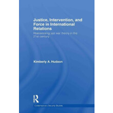 Justice Intervention and Force in International Relations Reassessing