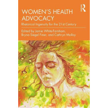 Womens Health Advocacy Rhetorical Ingenuity for the 21st Century Paper