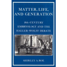 Matter Life and Generation EighteenthCentury Embryology and the Haller