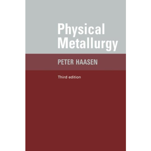 Physical Metallurgy by Paul Haasen Paperback Book