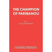 The Champion of Paribanou by Alan Ayckbourn Paperback Book