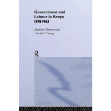 Government and Labour in Kenya 18951963 by Anthony Clayton Hardcover B