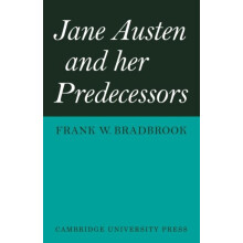 Jane Austen and Her Predecessors by Frank W. Bradbrook Paperback Book