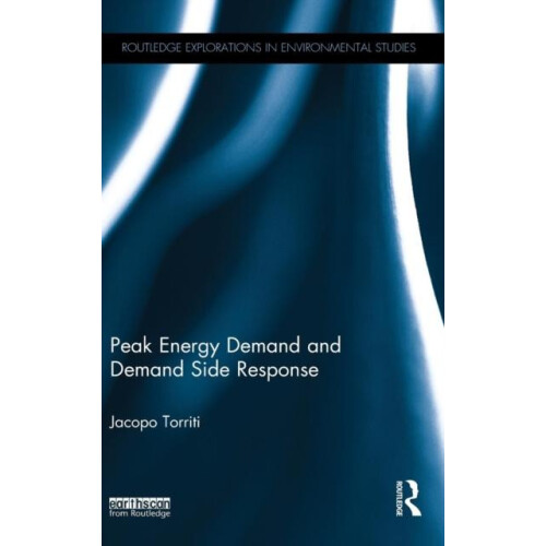 Peak Energy Demand and Demand Side Response by Jacopo Torriti Hardcove
