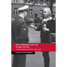 West Germany and the Global Sixties by Timothy Scott Brown Paperback B