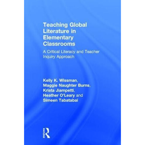 Teaching Global Literature in Elementary Classrooms A Critical Literac