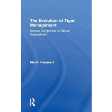 The Evolution of Tiger Management Korean Companies in Global Competiti
